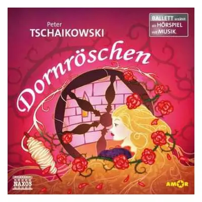 CD Various: Ballett Erzählt Als Hörspiel Mit Musik - Tschaikowsky: Dornröschen