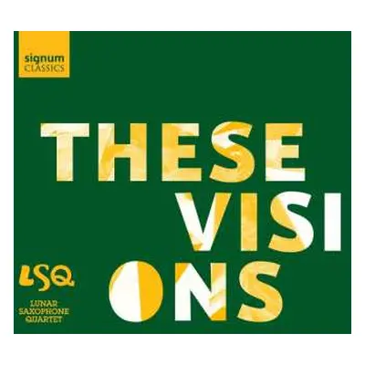 CD Lunar Saxophone Quartet: These Visions