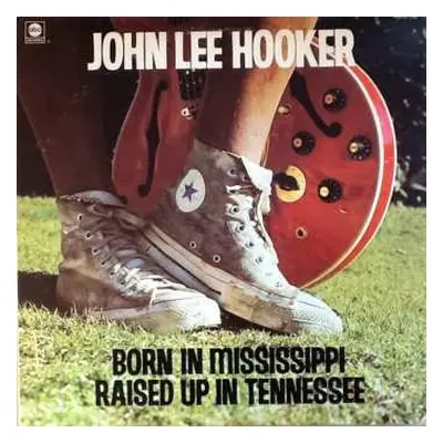 LP John Lee Hooker: Born In Mississippi, Raised Up In Tennessee