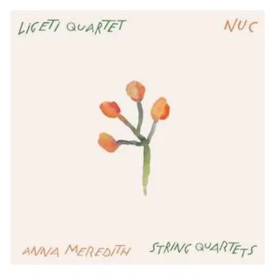 CD Anna Meredith: Nuc (String Quartets)