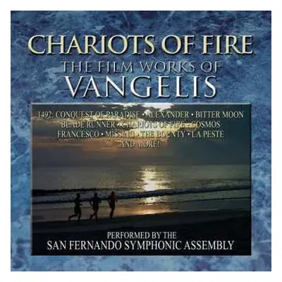 CD The San Fernando Symphonic Assembly: Chariots Of Fire: The Film Works Of Vangelis LTD