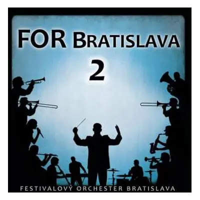 CD Festivalový Orchester Bratisla: For Bratislava 2