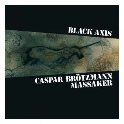 2LP Caspar Brötzmann Massaker: Black Axis