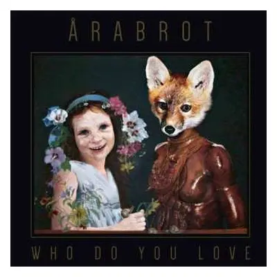 LP Årabrot: Who Do You Love