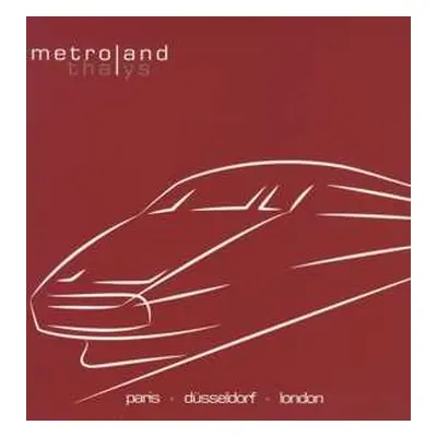 LP/CD Metroland: Thalys LTD