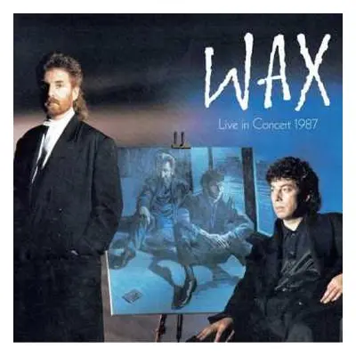 2CD/DVD Wax: Live In Concert 1987