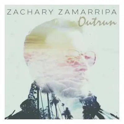 CD Zachary Zamarripa: Outrun