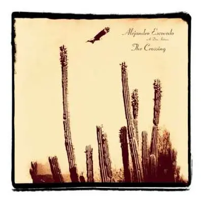 2LP Alejandro Escovedo: The Crossing