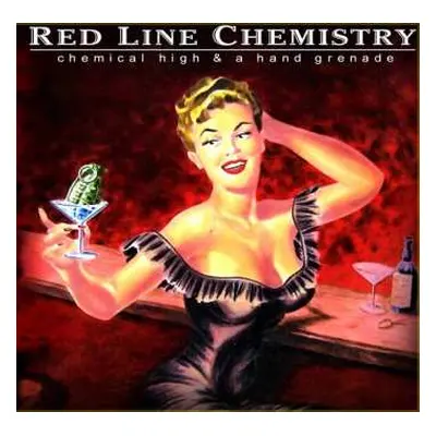 CD Red Line Chemistry: Chemical High & A Hand Grenade