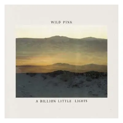 LP Wild Pink: A Billion Little Lights CLR