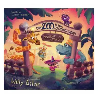 CD Willy Astor: Der Zoo Ist Kein Logischer Garten