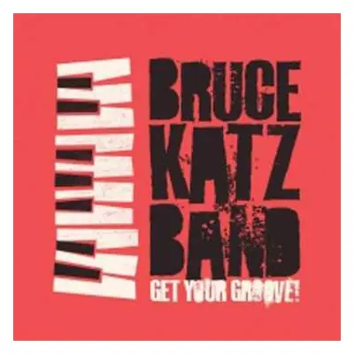 CD Bruce Katz Band: Get Your Groove!