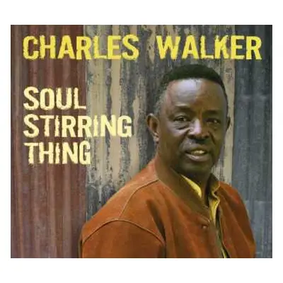 CD Charles Walker: Soul Stirring Thing