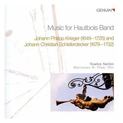 CD Johann Philipp Krieger: Music For Hautbois Band