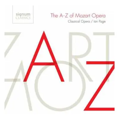 CD Wolfgang Amadeus Mozart: The A-Z Of Mozart Opera