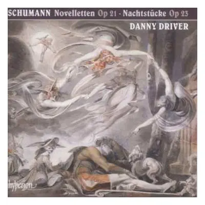 CD Danny Driver: Schumann: Novelletten & Nachtstücke