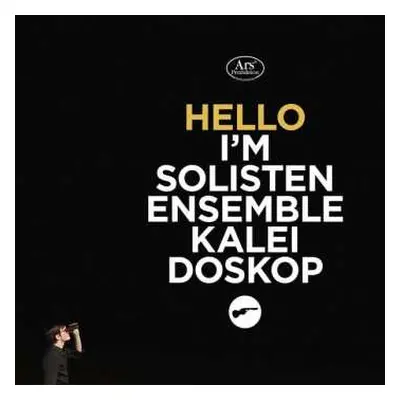 CD Solistenensemble Kaleidoskop: Hello I'm Solistenensemble Kaleidoskop