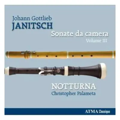 CD Notturna: Johann Gottlieb Janitsch - Sonate Da Camera - Volume III