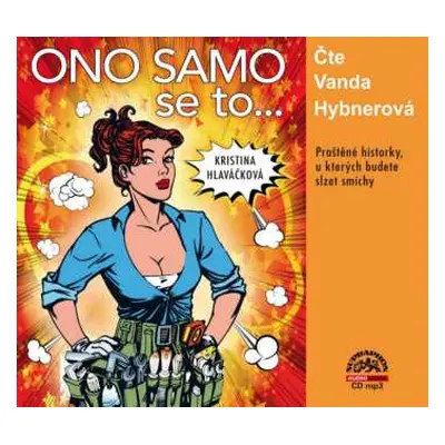 CD Vanda Hybnerová: Hlaváčková: Ono Samo Se To...