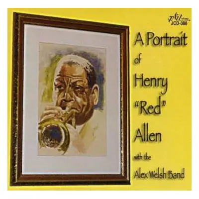 CD Alex Welsh & His Band: A Portrait Of Henry “Red” Allen