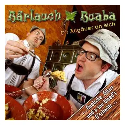 CD Bärlauch Buaba: D'r Allgäuer An Sich