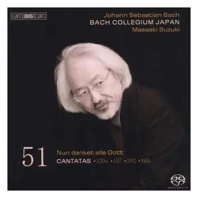 SACD Johann Sebastian Bach: Cantatas 51: ►120a ►157 ►192 ►195 (Nun Danket Alle Gott)