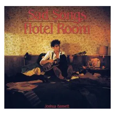 LP Joshua Bassett: Sad Songs In A Hotel Room CLR