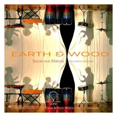 LP Smoke & Mirrors Percussion Ensemble: Earth & Wood