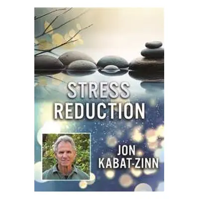 DVD Movie: Stress Reduction With Jon Kabat