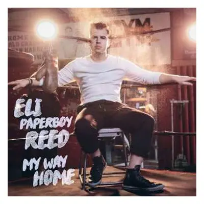 LP Eli "Paperboy" Reed: My Way Home