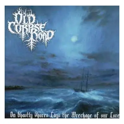 CD Old Corpse Road: On Ghastly Shores Lays The Wreckage Of Our Lore