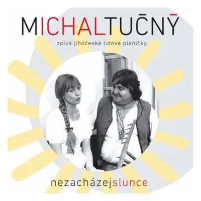 CD Michal Tučný: Nezacházej Slunce