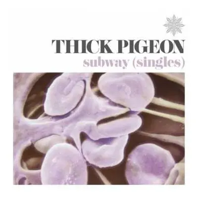 LP Thick Pigeon: Subway (Singles) CLR