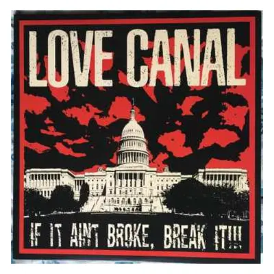 LP Love Canal: If It Aint Broke, Break It!!! CLR