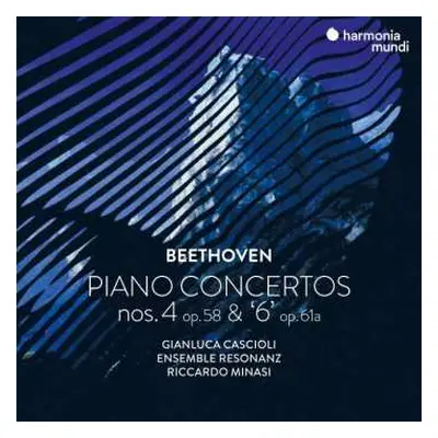 CD Ludwig van Beethoven: Piano Concertos Nos. 4 Op. 58 & 6 Op. 61a