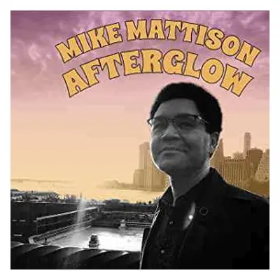 CD Mike Mattison: Afterglow DIGI