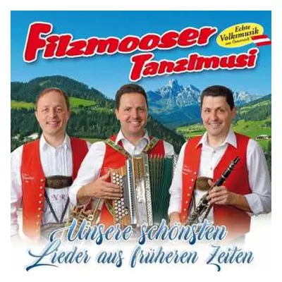 CD Filzmooser Tanzlmusi: Unsere Schönsten Lieder Aus Früheren Zeiten