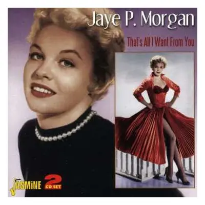 2CD Jaye P. Morgan: That's All I Want From You