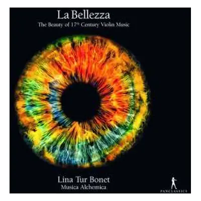 CD Lina Tur Bonet: La bellezza: The Beauty of 17th Century Violin Music