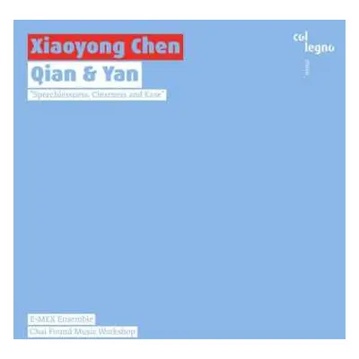 CD Xiaoyong Chen: Qian & Yan (Speechlessness, Clearness And Ease)