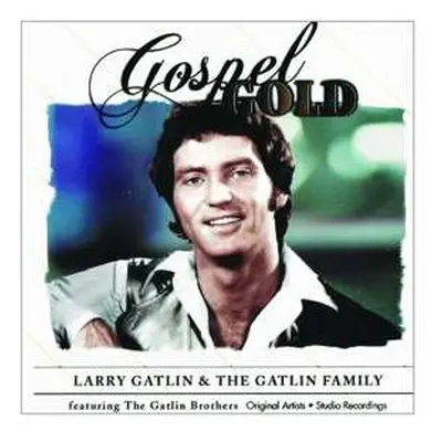 CD Larry Gatlin & The Gatlin Family: Gospel Gold