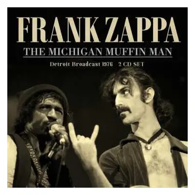 2CD Frank Zappa: The Michigan Muffin Man (Detroit Broadcast 1976)