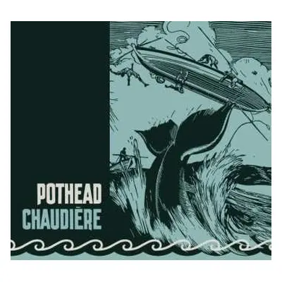 CD Pothead: Chaudière