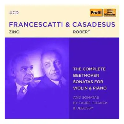 4CD Ludwig van Beethoven: Zino Francescatti & Robert Casadesus - The Complete Beethoven Sonatas 