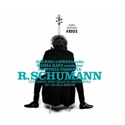 CD Robert Schumann: Klavierkonzert · Cellokonzert = Piano Concerto · Cello Concerto