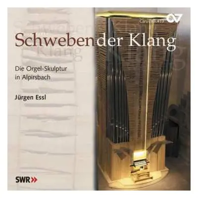 CD Jürgen Essl: Schwebender Klang (Die Orgel-Skulptur In Alpirsbach)