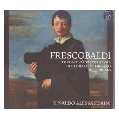 2CD Girolamo Frescobaldi: Toccate D'Intavolatvra Di Cimbalo Et Organo - Libro Primo