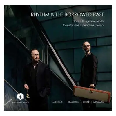 CD Olivier Messiaen: Rhythm & The Borrowed Past