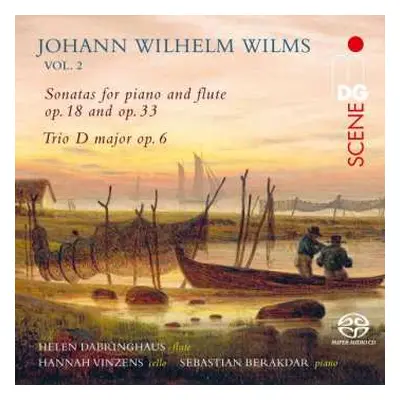 SACD Johann Wilhelm Wilms: Sonatas For Piano And Flute Op. 18 And Op. 33