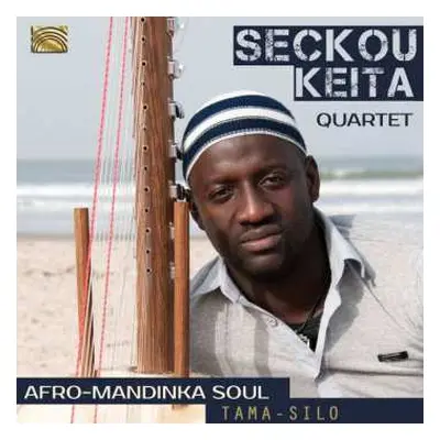 CD Seckou Keita Quartet: Afro-Mandinka Soul (Tama-Silo)